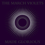 The March Violets - Made Glorious (Purple 2LP) RSD23