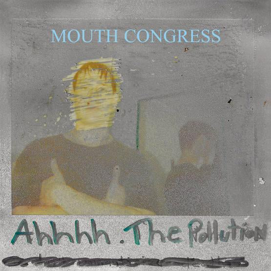 Mouth Congress - Ahhh the Pollution