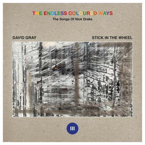 David Gray / Stick In The Wheel - The Endless Coloured Ways: The Songs of Nick Drake (7" Single)