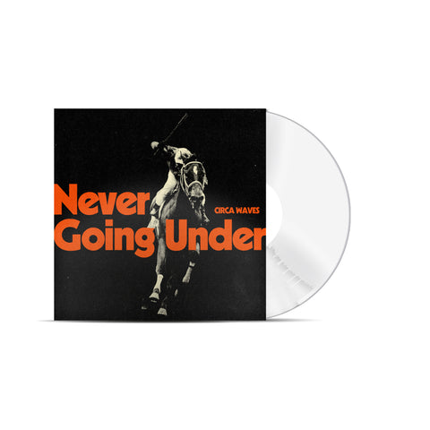 Circa Waves - Never Going Under (White Vinyl)