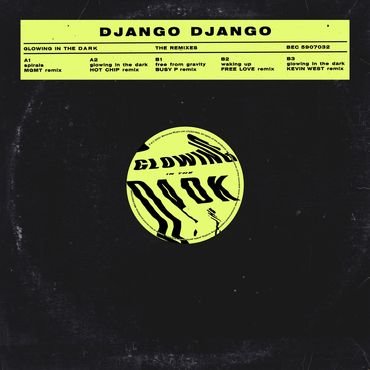 Django Django - The Glowing In The Dark Remixes (12") RSD2021