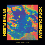 Baby Strange - In The Flesh (7") RSD2021