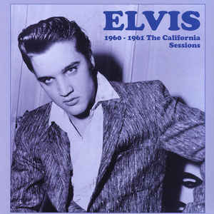 Elvis Presley - 1960 - 1961 The California Sessions