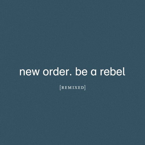 New Order - Be A Rebel: Remixed (2LP Limited Edition Clear Vinyl)