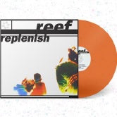 Reef - Replenish (Blue & Orange Vinyl Versions)