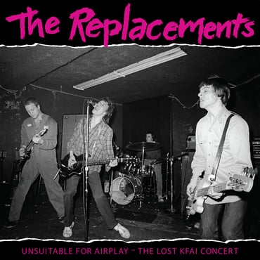 The Replacements  - Unsuitable for Airplay: The Lost KFAI Concert (2LP) (RSD22)