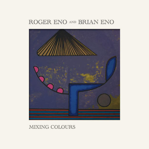 Brian Eno And Roger Eno - Mixing Colours