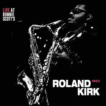 Roland Kirk - Live at Ronnie Scott’s, London 1963 (200gm LP) RSD2021