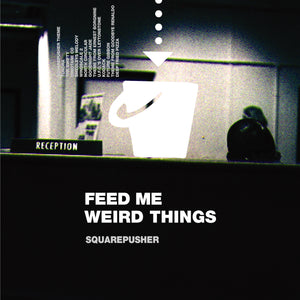 Squarepusher - Feed Me Weird Things (Special 25th Anniversary Edition 2LP Clear Vinyl + 10")