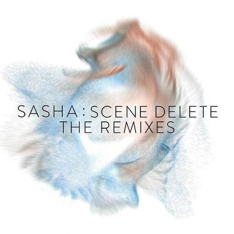 Sasha - Scene Delete : The Remixes