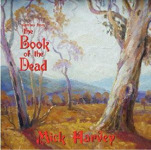 Mick Harvey - Sketches From The Book Of The Dead (Gold Vinyl)
