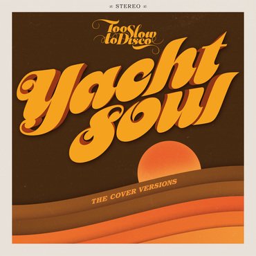 Various Artists - Too Slow To Disco presents: Yacht Soul – Cover Versions (2LP Coloured Vinyl) RSD2021
