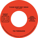 TSU Toronados - Please Heart Don't Break (7" Mix) / Ain't Nothin' Nowhere (7" Mix) (7") RSD23