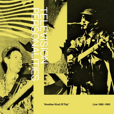 Television Personalities - Another Kind of Trip (Gatefold 2LP) RSD2021