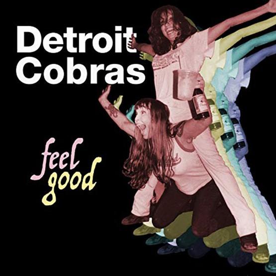 The Detroit Cobras - Feel Good