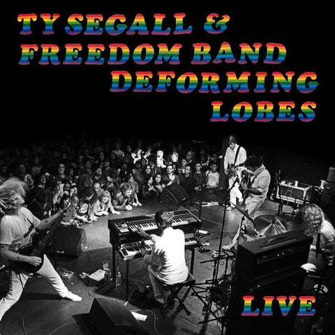 Ty Segall & Freedom Band - Deforming Lobes Live