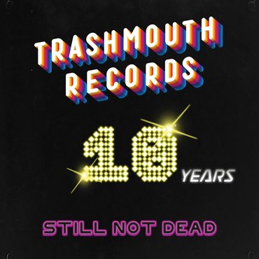 Various Artists - Trashmouth Records.. 10 years Still Not Dead (Gold LP) RSD2021