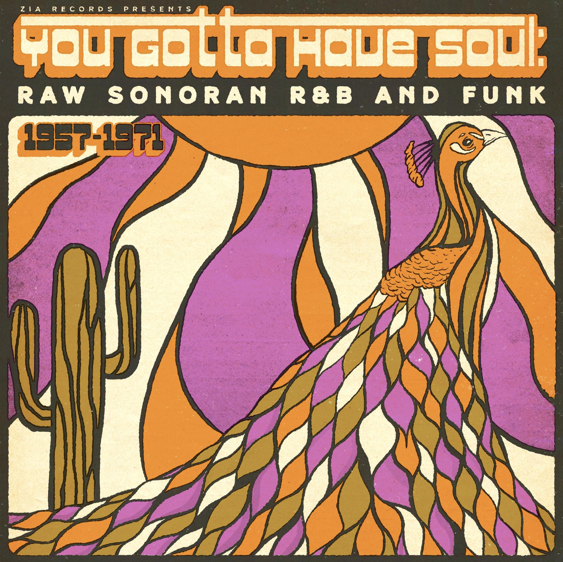 Various Artists - You Gotta Have Soul: Raw Sonoran R&B and Funk (1957-1971)