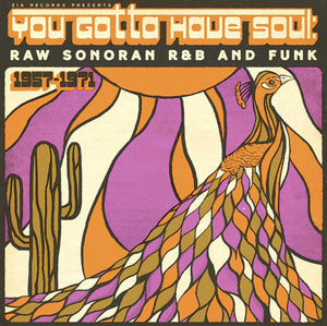 Various Artists - You Gotta Have Soul: Raw Sonoran R&B and Funk (1957-1971)