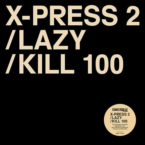 X-Press 2 - Lazy / Kill 100 (Translucent Blue 12") RSD23