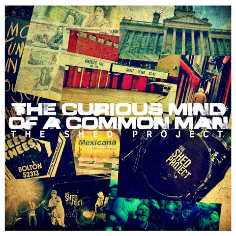 The Shed Project - A Curious Mind Of A Common Man (CD + Signed Insert)