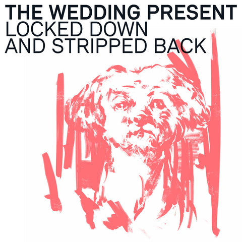 The Wedding Present - Locked Down & Stripped Back (Coloured LP + CD)