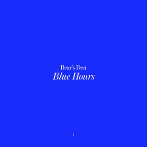 Bear's Den - Blue Hours (Indie Exclusive LP)