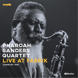 Pharoah Sanders Quartet - Live At Fabrik Hamburg 1980