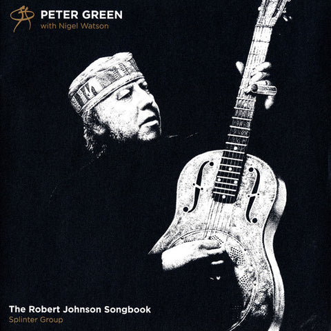Peter Green - The Robert Johnson Songbook: Splinter Group