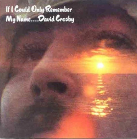 David Crosby - If I Could Only Remember My Name