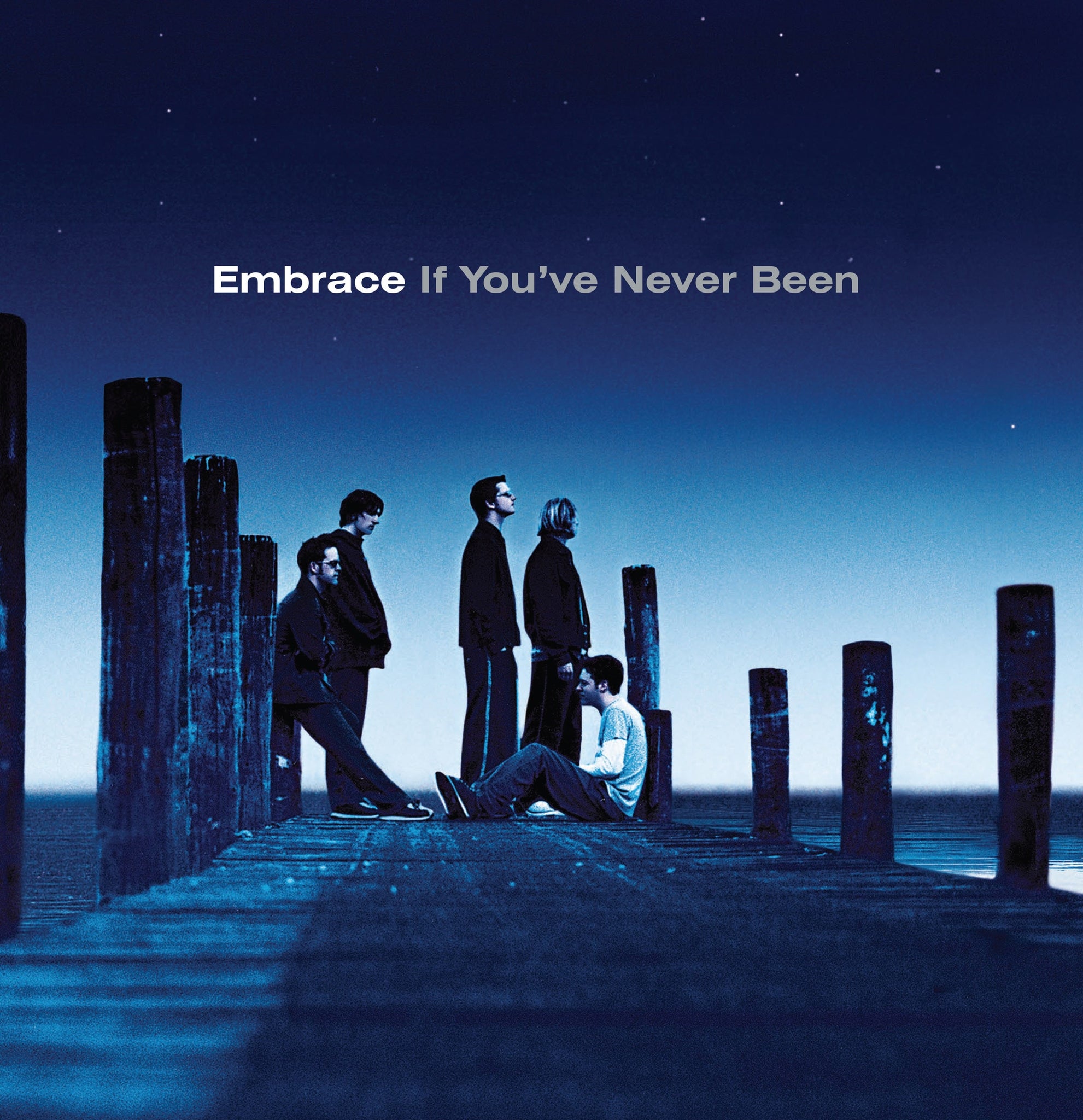 Embrace - If You’ve Never Been