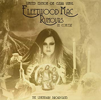 Fleetwood Mac - Rumours In Concert - The Legendary Broadcasts