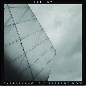 Ist Ist - Everything Is Different Now