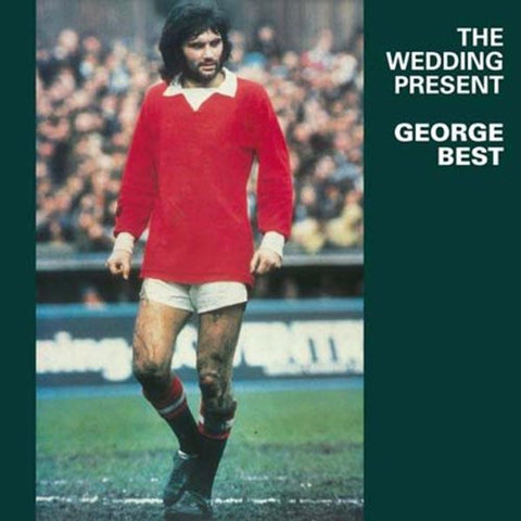 The Wedding Present - George Best (Limited Edition Green Vinyl)