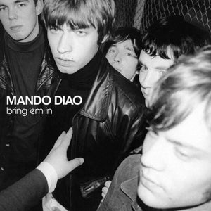 Mando Diao - Bring ‘Em In (Clear & Black Mixed Vinyl / Gatefold Sleeve / Limited Edition)