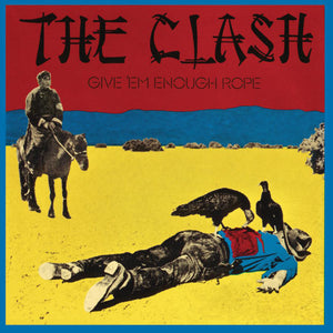The Clash - Give ‘Em Enough Rope