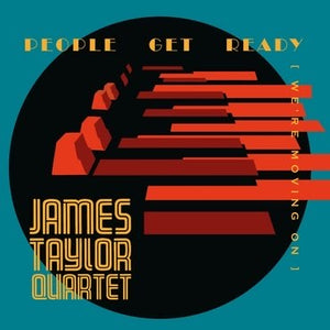 James Taylor Quartet - People Get Ready (We’re Moving On)