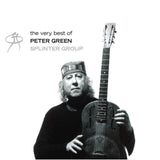 Peter Green: The Best Of - Splinter Group