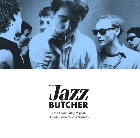 Jazz Butcher - Dr Chomondley Repents: A Sides, B-Sides and Seasides (2LP) RSD23