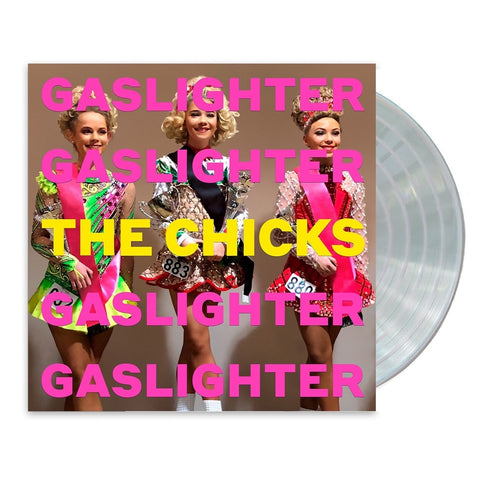 Dixie Chicks - Gaslighter (Limited Edition Clear Vinyl)