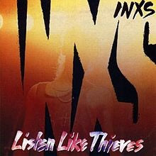 INXS - Listen Like Thieves