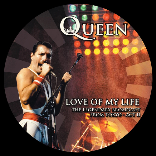 Queen - Love Of My Life: The Legendary Broadcast From Tokyo Act II (Picture Disc)