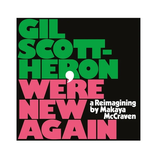 Gil Scott Heron - We're New Again - A Reimagining By Makaya McCraven