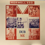 Morwell Esq. - Dub Me (1LP)