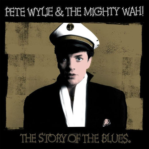 Pete Wylie The Mighty WAH - The Story of The Blues [40th Anniversary Edition] (Blue)