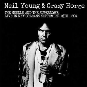 Neil Young & Crazy Horse - The Needle And The Superdome - Live In New Orleans Sept 1994