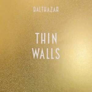 Balthazar - Thin Walls