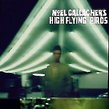Noel Gallagher’s High Flying Birds - Noel Gallagher’s High Flying Birds