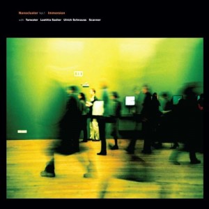 Nanocluster - Vol 1 Immersion with Tarwater, Laetitia Sadier, Ulrich Schnauss, Scanner (10" Single) LRS21