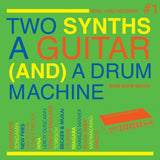 Various Artists - Two Synths A Guitar (And) A Drum Machine: Soul Jazz Records (2LP Black Vinyl)